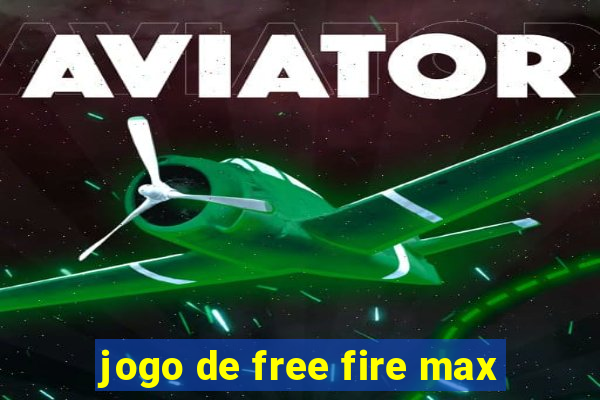 jogo de free fire max